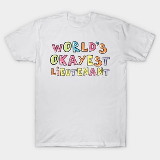 World's Okayest Lieutenant Gift Idea T-Shirt